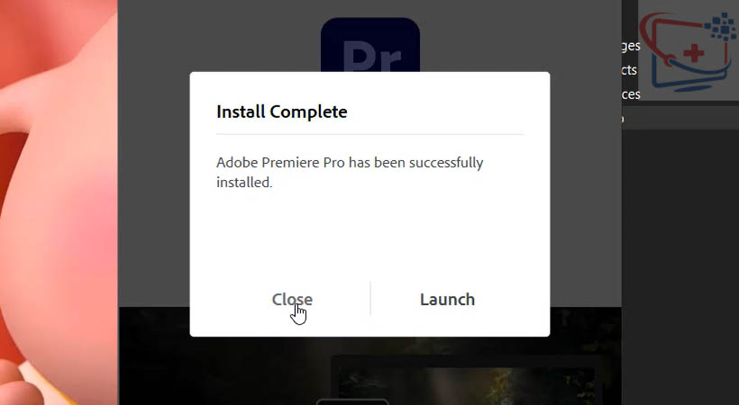 Chọn Close. Hoàn thành cài adobe Premiere 2023.